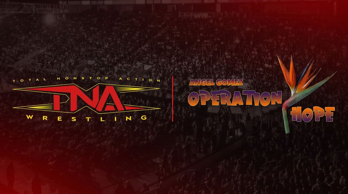Gráfica promocional de TNA Wrestling junto a Angel Gomez Operation Hope, con una arena llena de aficionados como fondo.